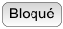 bloqué